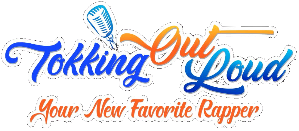 TokkingOutLoud — Your New Favorite Rapper